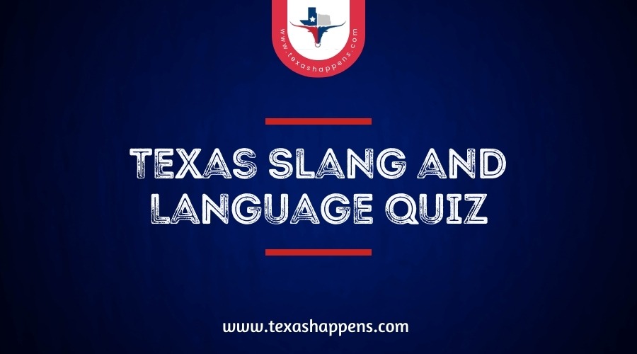 Texas Slang and Language Quiz