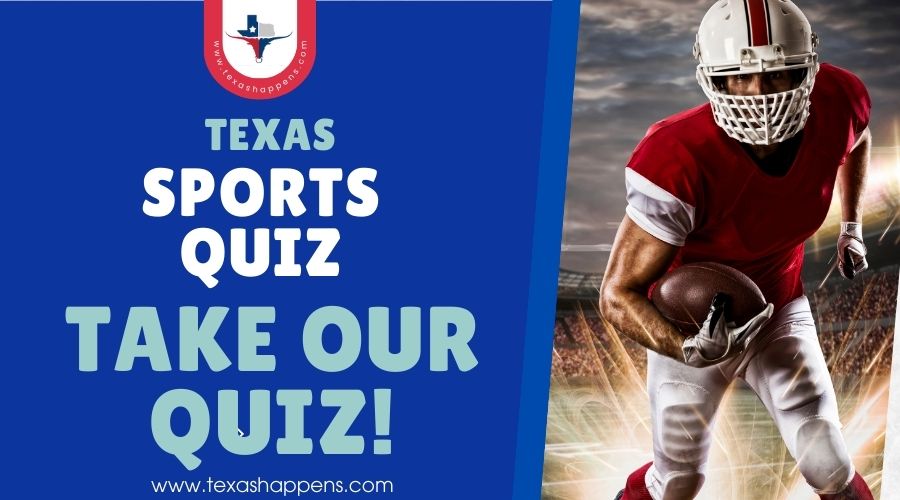 Texas Sports Quiz-Take Our Quiz!