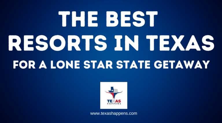 The Best Resorts in Texas for a Lone Star State Getaway