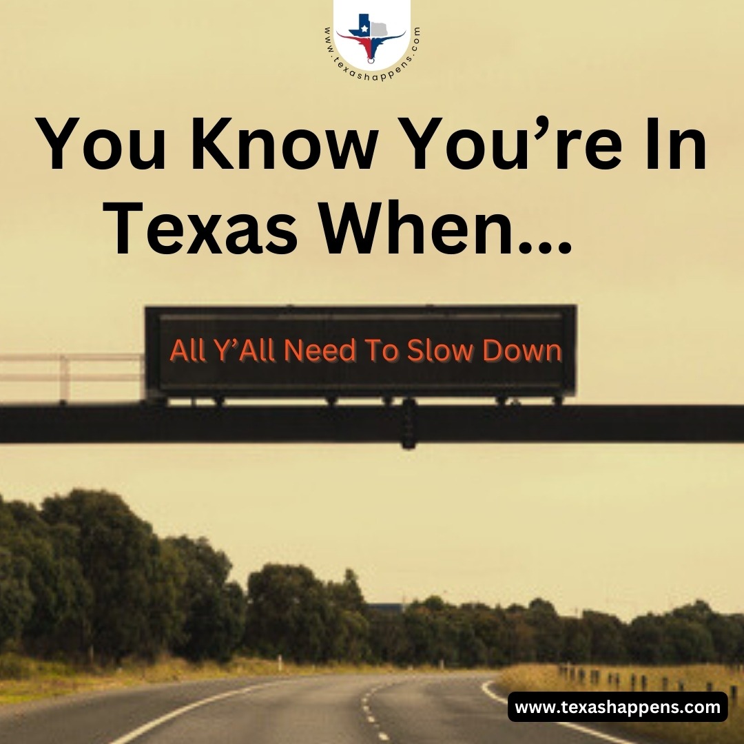 texas meme All Y’All Need To Slow Down
