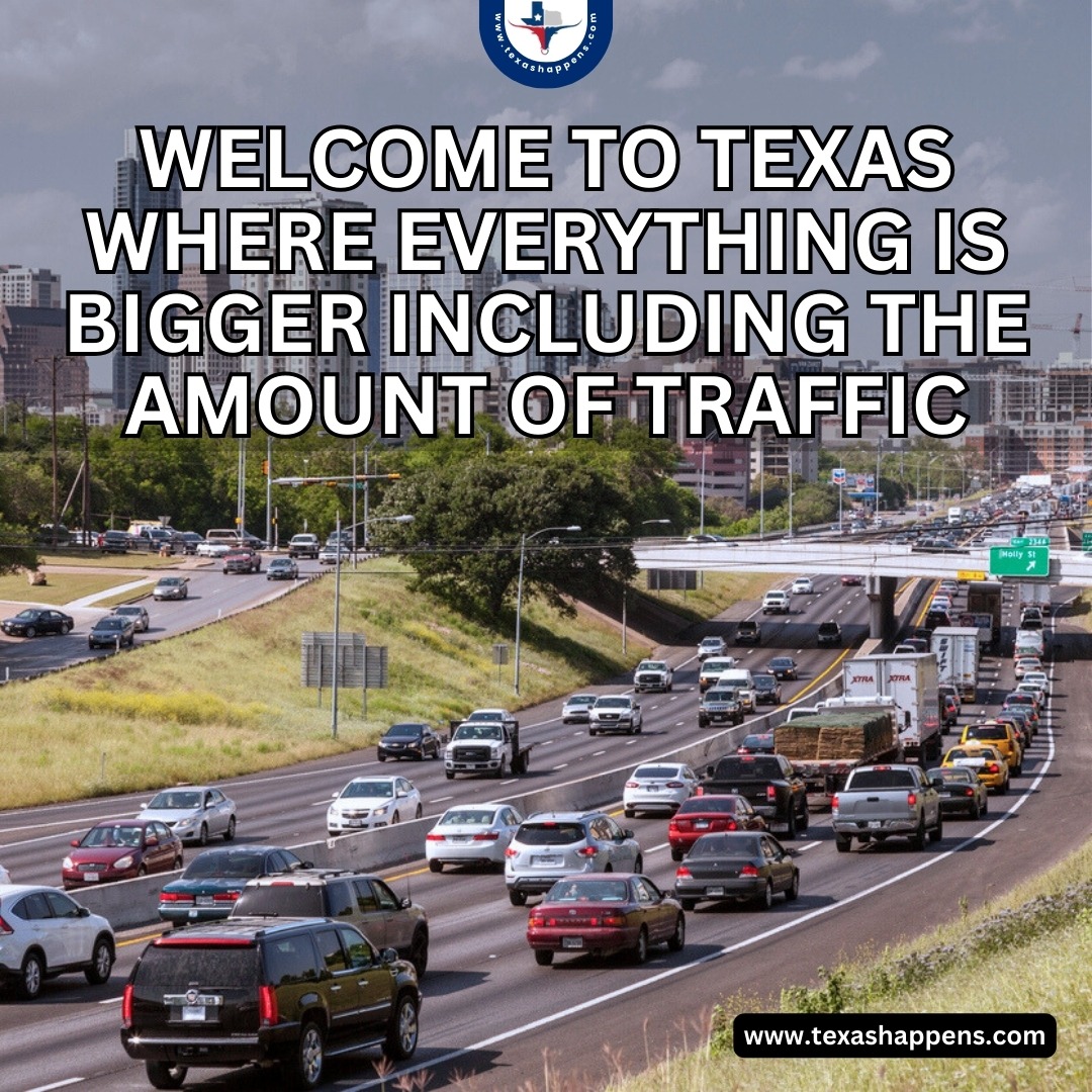 texas meme amount of traffic