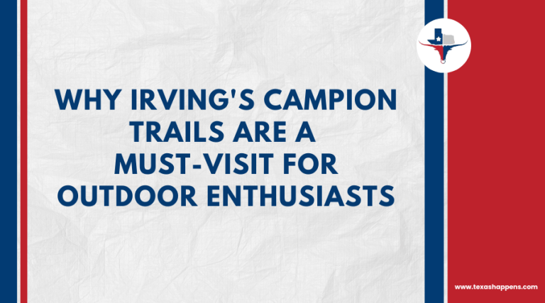 Why Irving's Campion Trails Are a Must-Visit for Outdoor Enthusiasts