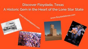 Discover Floydada, Texas – A Historic Gem in the Heart of the Lone Star State