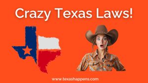 The Weirdest Laws in Texas That Will Blow Your Mind 🤠