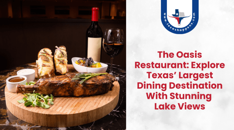 The Oasis Restaurant Explore Texas’ Largest Dining Destination With Stunning Lake Views