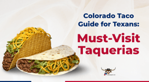 Colorado Taco Guide for Texans: Must-Visit Taquerias