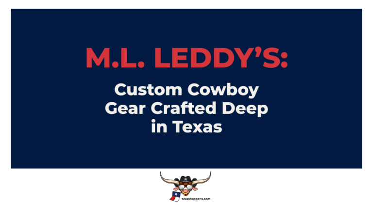 M.L. Leddy’s: Custom Cowboy Gear Crafted Deep in Texas