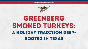 Greenberg Smoked Turkeys: A Holiday Tradition Deep-Rooted in Texas