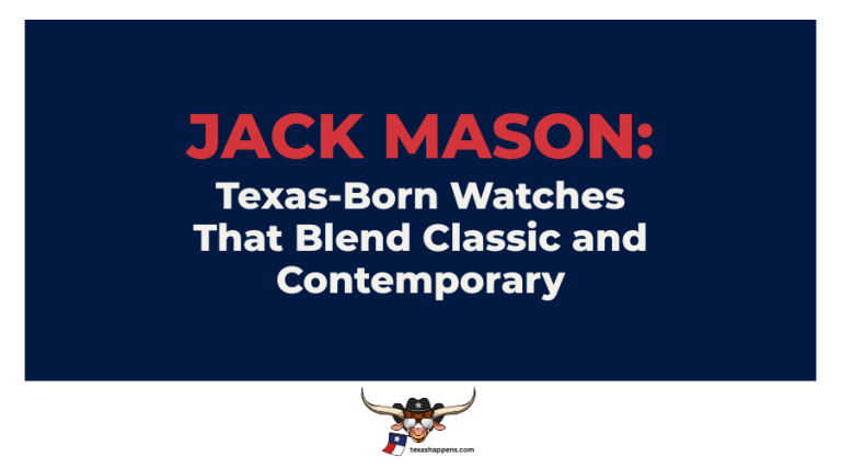 Jack Mason: Texas-Born Watches That Blend Classic and Contemporary