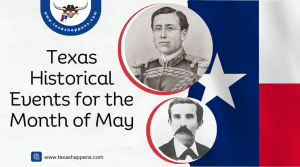 Texas Historical Events for the Month of May