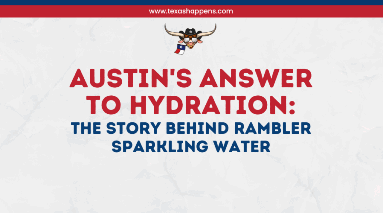 Austin's Answer to Hydration: The Story Behind Rambler Sparkling Water