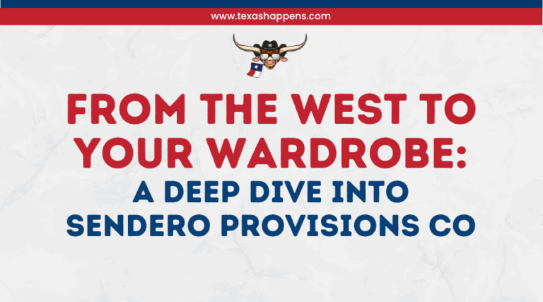 From the West to Your Wardrobe: a Deep Dive Into Sendero Provisions Co