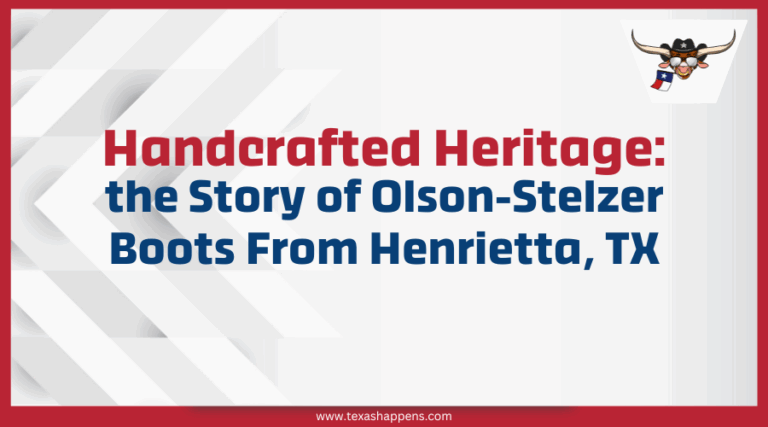Handcrafted Heritage: the Story of Olson-Stelzer Boots From Henrietta, TX