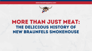 More Than Just Meat: The Delicious History of New Braunfels Smokehouse