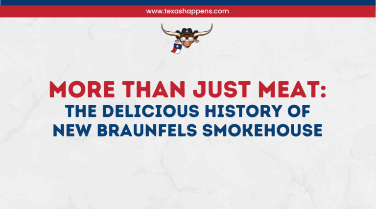 More Than Just Meat: The Delicious History of New Braunfels Smokehouse