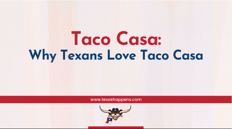 Taco Casa: Why Texans Love Taco Casa