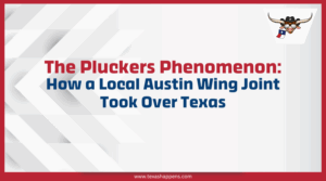The Pluckers Phenomenon: How a Local Austin Wing Joint Took Over Texas